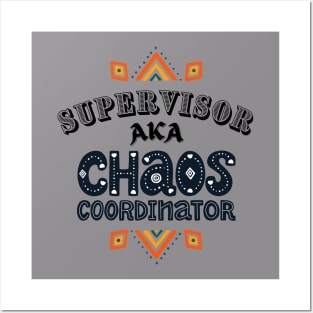 Supervisor Chaos Coordinator! Posters and Art